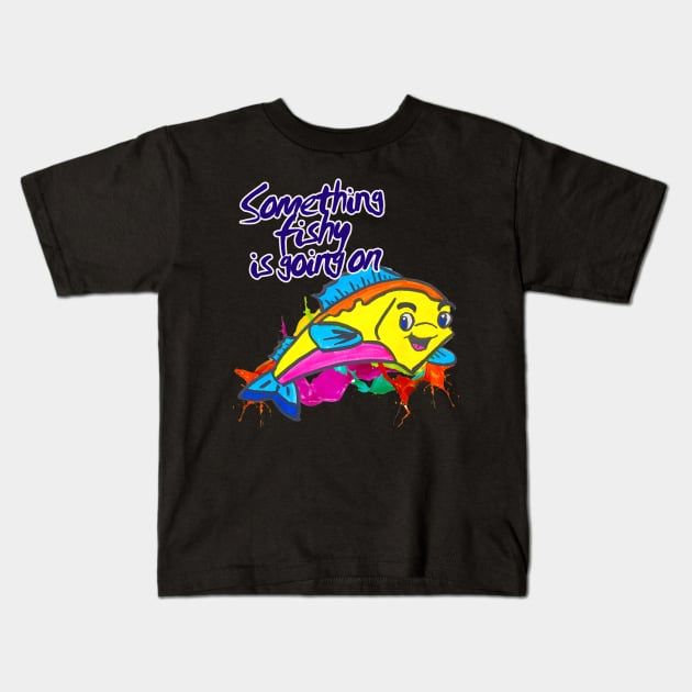Something is FISHY going on! Kids T-Shirt by BABA KING EVENTS MANAGEMENT